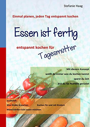 Essen ist fertig: entspannt kochen für Tagesmütter