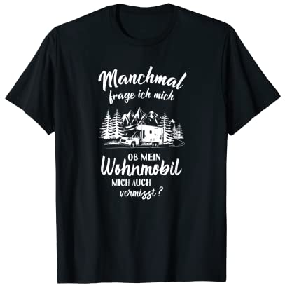 Vermisst mich mein Wohnmobil? - Reisemobil Camping Camper T-Shirt