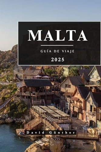 MALTA GUÍA DE VIAJE: Información esencial y consejos para preparar su viaje: todo lo que debe saber antes de viajar (Serie de Guías de Viaje “Across Global” nº 1) (Spanish Edition)