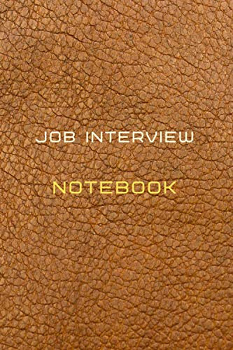 Job interview Notebook: Diary Journal For schedule Recording of your job interviews and preparation and company information | Job search workbook ... | Notebook to progress in your job search