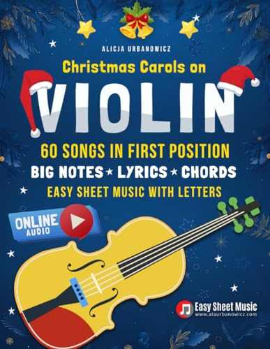 Christmas Carols on Violin I 60 Songs in First Position: Easy Sheet Music with Letters, Chords, Lyrics I Online Audio I Big Book for Beginners Kids & ... for Beginners on Your Favorite Instrument)