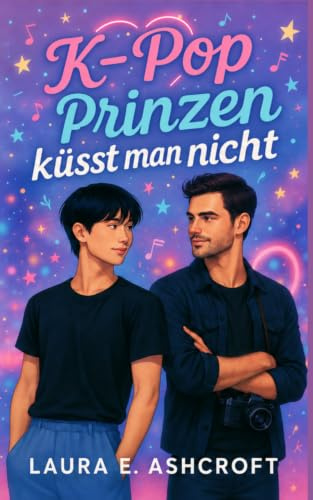 K-Pop Prinzen küsst man nicht: Queer RomCom · Enemies to Lovers · Celebrity Romance mit K-Pop-Vibes und Herzklopfen