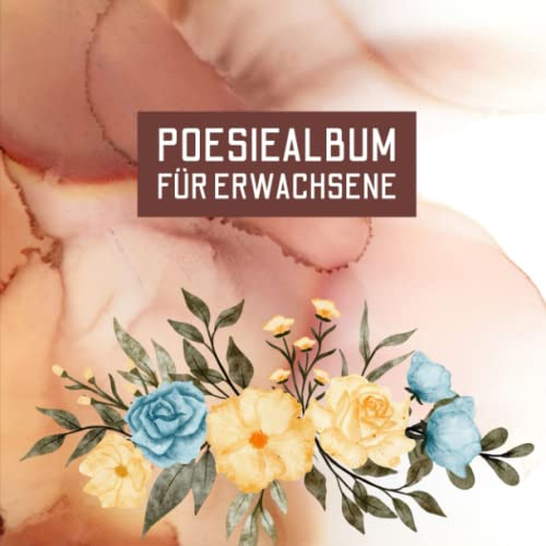 Poesiealbum für Erwachsene: Erinnerungsalbum zum Ausfüllen für Freunde und Kollegen mit persönlichen Fragen Rund um die Freundschaft