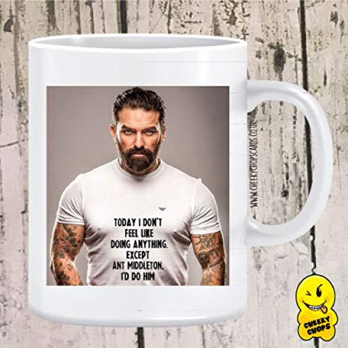Cheeky Chops Tasse – I Would do Ant Middleton – Lustige Neuheit Geburtstag Büro Tasse Getränk