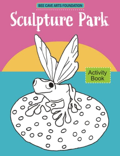 Bee Cave Arts Foundation Sculpture Park: Activity Book