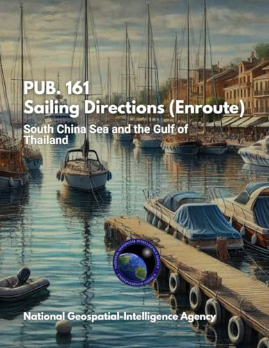 PUB. 161 - Sailing Directions (Enroute): South China Sea and the Gulf of Thailand