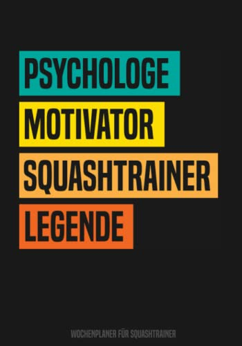 Squashtrainer Wochenplaner: Buch für Squashtrainer - Squash Kalender für Squashtrainer ein tolles Geschenk als Buc