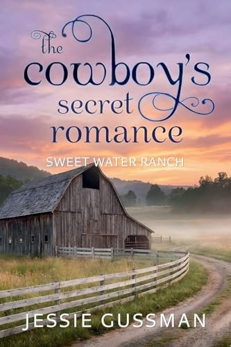 The Cowboy's Secret Romance (Sweet Water Ranch Western Cowboy Romance, Band 7)