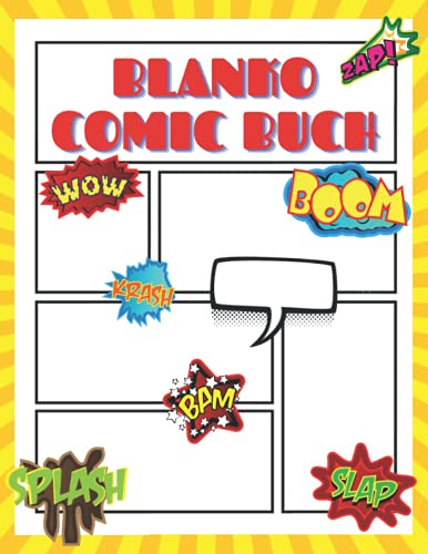 Blanko Comic Buch: Leeres Comic Buch mit Sprechblasen und vielen verschiedenen Vorlagen für Kinder und Erwachsene