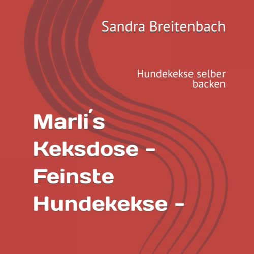 Marli´s Keksdose - Feinste Hundekekse -: Hundekekse selber backen