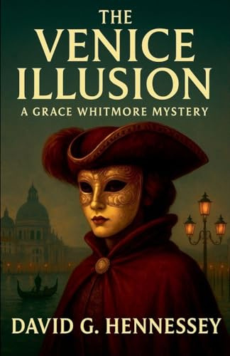 The Venice Illusion (Grace Whitmore Mystery, Band 7)
