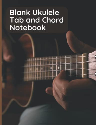 Blank Ukulele Tablature and Chord Diagram Notebook | 150 pages | Blank 4-String Tab and Chord Book with 8 Tabs and 6 Chord boxes per page | Large 8.5'' x 11'' format Music book.