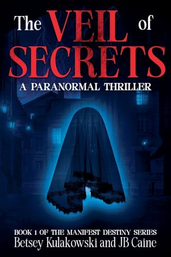 The Veil of Secrets (Manifest Destiny, Band 1)