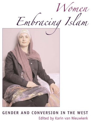 Women Embracing Islam: Gender and Conversion in the West