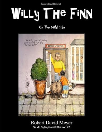 Willy The Finn: On The Wild Side (Robert David Meyer Snide & Guffaw Collection)