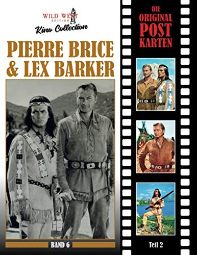 Pierre Brice & Lex Barker: Die original Postkarten-Serie (Wild West Kino Collection, Band 6)