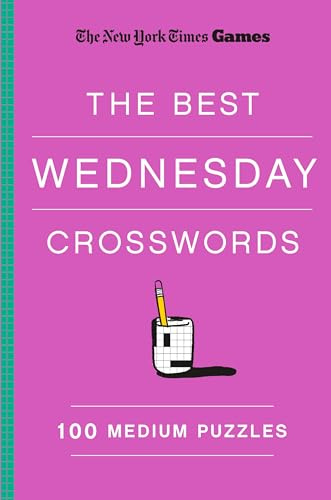 New York Times Games The Best Wednesday Crosswords: 100 Medium Pu