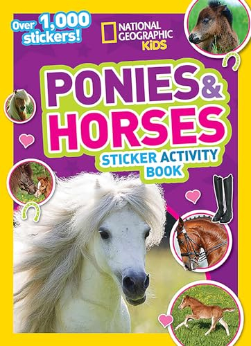 National Geographic Kids Ponies and Horses Sticker Activity Book: Over 1,000 Stickers! (NG Sticker Activity Books, Band 1)
