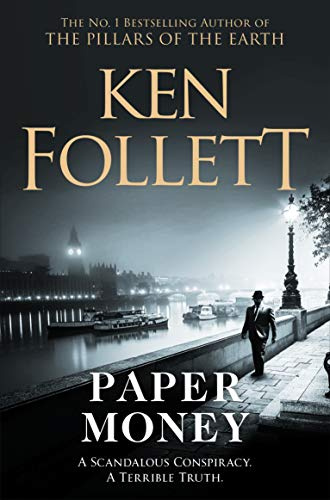 Paper Money: A Pulse-Pounding, Page-Turning Novel From The Bestselling Author Of The Kingsbridge Series