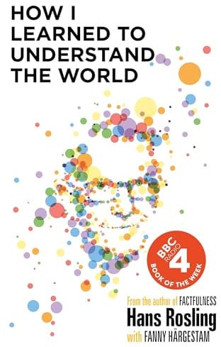 How I Learned to Understand the World: BBC RADIO 4 BOOK OF THE WEEK
