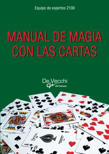 Manual de magia con las cartas: Técnicas y juegos de cartomagia