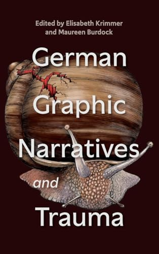 German Graphic Narratives and Trauma (Studies in German Literature Linguistics and Culture, 252)
