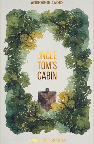 Uncle Tom's Cabin (Wordsworth Classics)