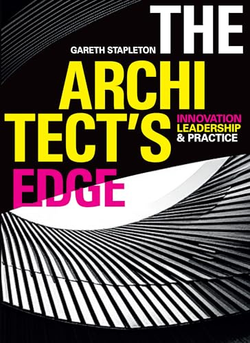 The Architect’s Edge: Innovation, Leadership and Practice