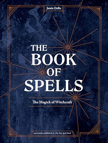 The Book of Spells: The Magick of Witchcraft [An Alchemy Spell Book for Witches]
