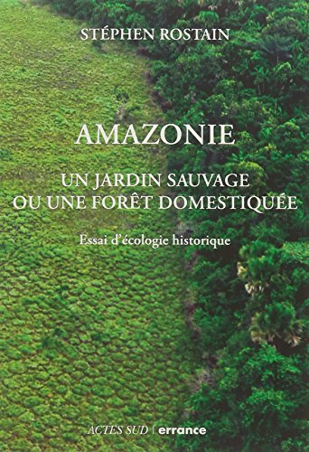 Amazonie: Un jardin naturel ou une forêt domestiquée