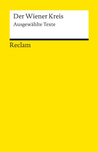 Der Wiener Kreis. Ausgewählte Texte: Logik und Ethik (Reclams Universal-Bibliothek)