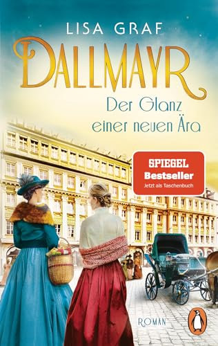 Dallmayr. Der Glanz einer neuen Ära: Roman. Die hinreißende Bestseller-Saga geht weiter – für genussvolle Lesemomente (Dallmayr-Saga, Band 2)