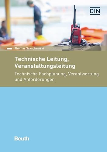 Technische Leitung, Veranstaltungsleitung: Technische Fachplanung, Verantwortung und Anforderungen (DIN Media Praxis)