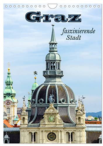 Graz - faszinierende Stadt (Wandkalender 2025 DIN A4 hoch), CALVENDO Monatskalender: Lassen Sie sich verzaubern von dieser beeindruckenden und facettenreichen Stadt Graz. (CALVENDO Orte)