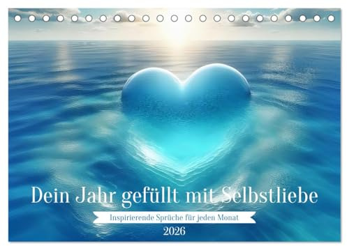 Dein Jahr gefüllt mit Selbstliebe (Tischkalender 2026 DIN A5 quer), CALVENDO Monatskalender: Dieser Kalender begleitet dich Monat für Monat mit ... mit dir selbst umzugehen. (CALVENDO Kunst)