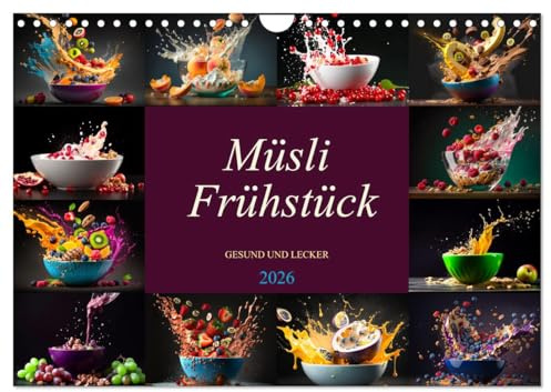 Müsli Frühstück (Wandkalender 2026 DIN A4 quer), CALVENDO Monatskalender: Zwölf farbenprächtig geniale Bilder nicht nur für die Küche. (CALVENDO Lifestyle)