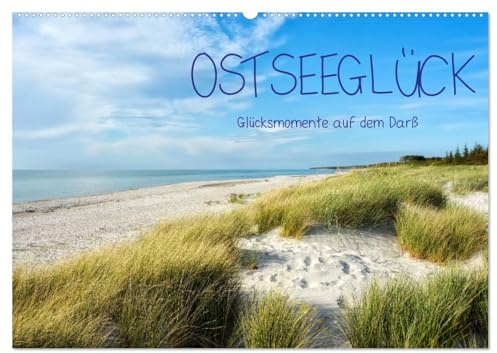 OSTSEEGLÜCK - Glücksmomente auf dem Darß (Wandkalender 2026 DIN A2 quer), CALVENDO Monatskalender: Ein Kurztrip für Geist und Seele an die schönsten Orte auf dem Darß (CALVENDO Natur)