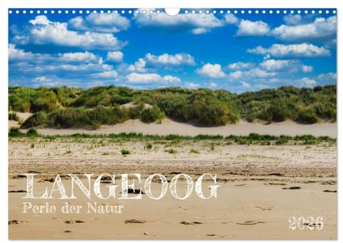 Langeoog - Perle der Natur (Wandkalender 2026 DIN A3 quer), CALVENDO Monatskalender: Ein Paradies, von Wasser umgeben... (CALVENDO Orte)