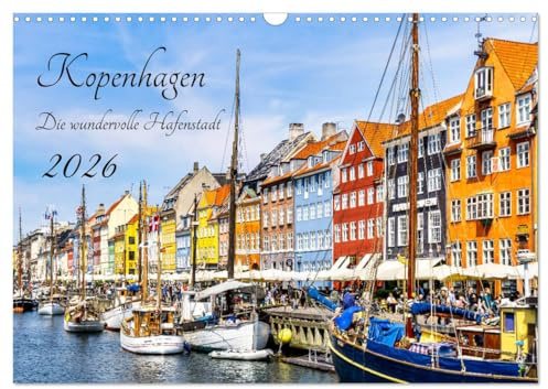 Kopenhagen - Die wundervolle Hafenstadt (Wandkalender 2026 DIN A3 quer), CALVENDO Monatskalender: Die Hauptstadt Dänemarks ist durch die vielen ... ein beliebtes Ausflugsziel.. (CALVENDO Orte)