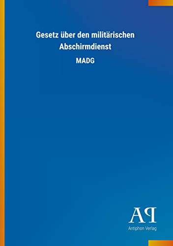 Gesetz über den militärischen Abschirmdienst: MADG