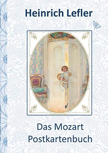 Das Mozart Postkartenbuch (Wolfgang Amadeus Mozart): Musik, Klassik, Hellbrunn, Bastien und Bastienne, Die Entführung aus dem Serail, Cosi fan tutte, ... Silvester, Quintett, Quartett, Musikkenner