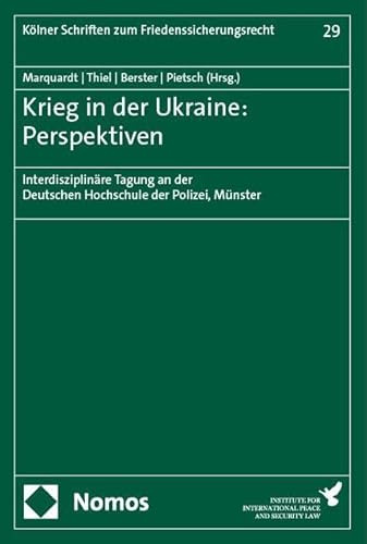 Krieg in der Ukraine: Perspektiven: Interdisziplinäre Tagung an der Deutschen Hochschule der Polizei, Münster (Kölner Schriften zum ... de la paix et de la sécurité internationale)