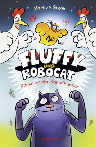 Fluffy und Robocat: Rückkehr der Kampfhühner | Witziger Comic für Kinder ab 9 Jahren I Kinderbuch zum Selberlesen und gemeinsamen Lesen (Fluffy und Robocat-Serie, Band 2)