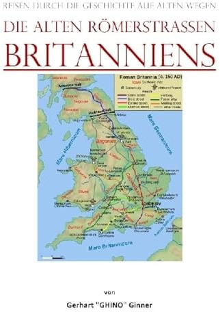 die alten Römerstraßen Britanniens: Reisen durch die Geschichte auf alten Wegen