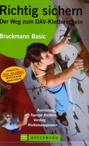 Richtig Sichern: Der Weg zum DAV-Kletterschein (Bruckmann Basic)