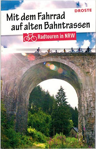 Mit dem Fahrrad auf alten Bahntrassen: Radtouren in NRW