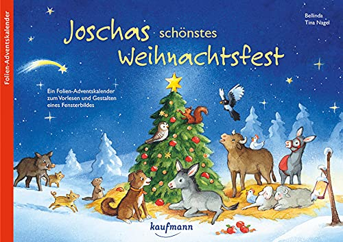 Joschas schönstes Weihnachtsfest. Ein Folien-Adventskalender zum Vorlesen und Gestalten eines Fensterbildes (Adventskalender mit Geschichten für Kinder: Ein Buch zum Vorlesen und Basteln)