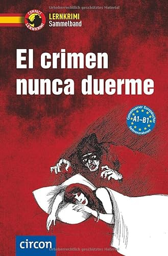 El crimen nunca duerme: Spanisch A1-B1 (Compact Lernkrimi Sammelband)