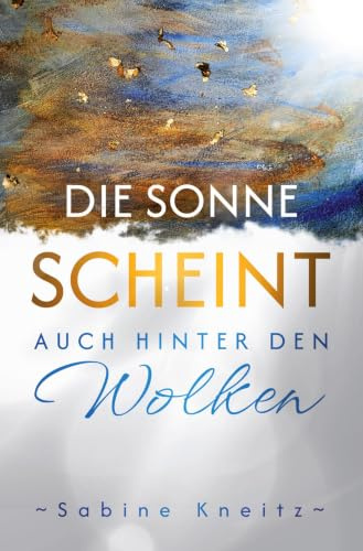 Die Sonne scheint auch hinter den Wolken