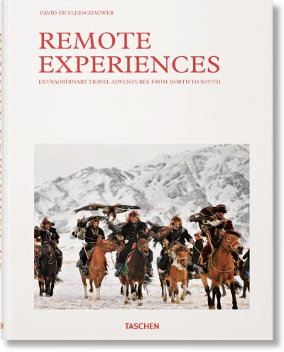 Remote Experiences: Extraordinary Travel Adventures from North to South (JU)